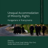 Megjelent az Unequal Accommodation of Minority Rights, Hungarians in Transylvania című kötet a Palgrave Macmillan kiadó Politics of Identity and Citizenship sorozatában.