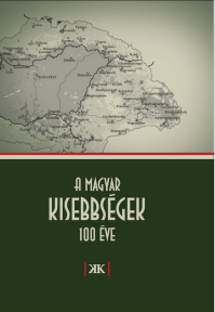 A magyar kisebbségek 100 éve